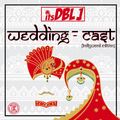 @its_DoubleJ - Wedding-Cast [Bollywood Edition - 2019] - #5inFIve