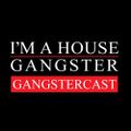 Im A House Gangster - Gangstercast 14 Joeski