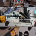 The Titus Jennings Experience - Originally broadcast 16th April 2022