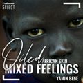 Yamin Bene - Oiled african skin (#MixedFeelings #25) May 2020