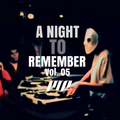 A NIGHT TO REMEMBER VOL. 05