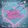 Chewee for Balearic FM Vol. 44 (Organic Beach iv)