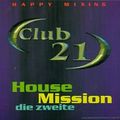 Club 21 House Mission 2