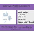 InbetweenRadio/Stations #145 12/08/2021 Guest Scary Lady Sarah