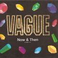 VAGUE -NOW AND THEN Mixed By TWA