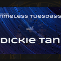 Timeless Tuesdays with Dickie Tan Edition III 5.11.2021