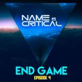 Name Is Critical - End Game - Episode 4