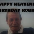 HAPPY HEAVENLY BIRTHDAY ROBIN