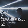 Fragil Radio Show : Vidock invite Megdoud - 06 Octobre 2016