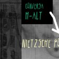 Conversa H-alt  - Nietzsche Pop