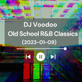 @IAmDJVoodoo - Old School R&B Classics (2023-01-09)