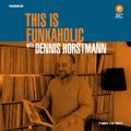 This Is Funkaholic with Dennis Horstmann (17/05/20)