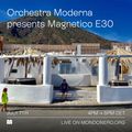 ORCHESTRA MODERNA presents MAGNETICO E30 - 7th Jul, 2022