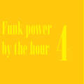 Funk Power by the Hour 4