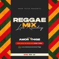AMOR THIGE - 2021 MIX 19 - REGGAE ROOTS AND CULTURE
