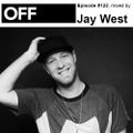 OFF Recordings Podcast Episode #122, mixed by Jay West