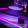 History of Hard House 5 Hour Mix (2000 - 2005) - Mixed by DJ Ben