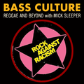Bass Culture - June 10, 2019 - Rock Against Racism