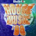 HOUSE MUSIC 98 - BULLETIN SERIES