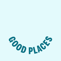 Good Places - February 2020