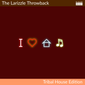 The Larizzle Throwback - Tribal House Edition [Full Mix]