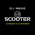 DJ Meke - Scooter Hardstyle MiniMix
