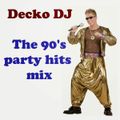 Decko DJ - The 90's party hits mix