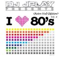 Dj JPlay Presents: I Love 80's Vol. 4 (Retro Club Edition)
