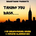 Taking You Back.......90s Underground House & Garage Classics Mix