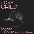 Antonio Ocasio Feat. Earl Green - Love Child