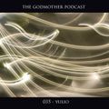 YULIO  - The Godmother Podcast 035 -