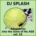 Dj Splash (Lynx Sharp) - Adventures into the wave of Nu AGE vol.19.