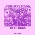 Sensitive Thugs Need Hugs