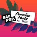 PARADISE PARTY - 48 - ﻿﻿﻿﻿﻿﻿﻿﻿﻿﻿﻿﻿﻿﻿[﻿﻿﻿﻿﻿﻿﻿﻿﻿﻿﻿﻿﻿﻿GAY POP﻿﻿﻿﻿﻿﻿﻿﻿﻿﻿﻿﻿﻿﻿]﻿﻿﻿﻿﻿﻿﻿﻿﻿﻿﻿﻿﻿﻿ - 16-FEB-17