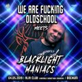 D-Fighter @ We are fucking Oldschool meets Blacklight Maniacs [04.05.2019]