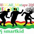 reggae mixtape deejay smartkid 20th dec 2020