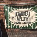 Downbeat Melody Soundsystem: 5th March '22