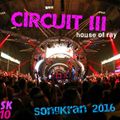 CIRCUIT III (2016) SongKran SK10