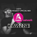 BBC Asian Network Bank Holiday Special Mix - DJ Manny B (25/05/19) (AJD)