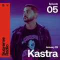 Supreme Radio EP 005 - Kastra