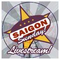 SAIGON SUNDAYS! // Long Weekend Live-To-There :: Sun.Aug.02.020. ::