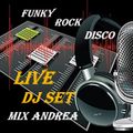 FUNKY- ROCK-DISCO-LIVE DJ SET MIX ANDREA