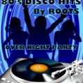 80's DISCO HIT'S MASH UP  by BACK TO THE 80's LOUNGE ROOTS