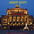 Ambient Nights - [Berlin] - Gendarmenmarkt