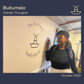 Buitumelo | Gentle Thoughts | October 2022