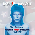 Bowie-ing Out / The  Complete American Pinups Songbook 1964-2021
