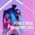 DJ MAjICK Female Vocal Trance 2020 (Mixed March 2022)