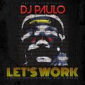 DJ PAULO-"WORK THIS" (Themed Podcast) Peaktime/Circuit 2020