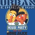 90sHouseParty VoL X 56 Presented by Rone Jaxx & Urban Education