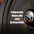 Progressive House July 2019 By Deep Heart